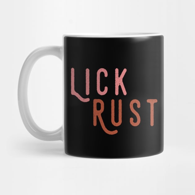 Lick Rust by Movie Vigilante